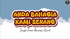 ANDA BAHAGIA KAMI PUN SENANG
