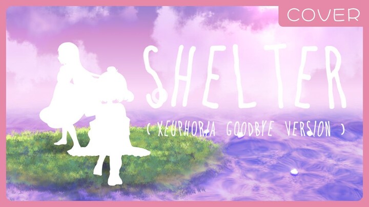 「Cover」Shelter (Xeuphoria Goodbye Version)【 Pitchin VTuber】