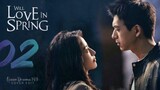 🇨🇳EP 2 | WLIS: Spring for Lovers (2024)[EngSub]