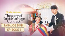 The story of park's marriage Contract / TAGALOG DUB / EPISODE 2
