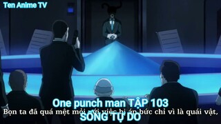 One punch man TẬP 103-SỐNG TỰ DO