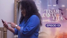 Kisah Cinta Kita Episod 13
