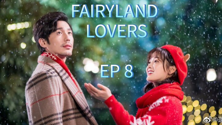 🇨🇳FAIRYLAND LOVERS 2020 Ep 8