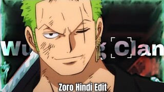 ZORO WUSHANG CLAN HINDI EDIT || Zoro One Piece Edit