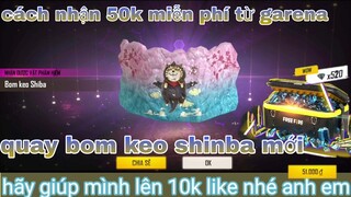 Garena free fire| hướng dẫn cách nhận 50k miễn phí chơi vòng quay bay màu nhận bom keo shinba