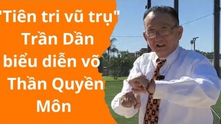 🔥 "Tiên tri" Trần Dần biểu diễn võ Thần Quyền Môn quá nhanh, quá nguy hiểm