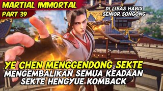 EPISODE 39 | MARTIAL IMMORTAL | YE CHEN MENGGENDONG SEKTE HENGYUE PADA KOMPETISI BESAR