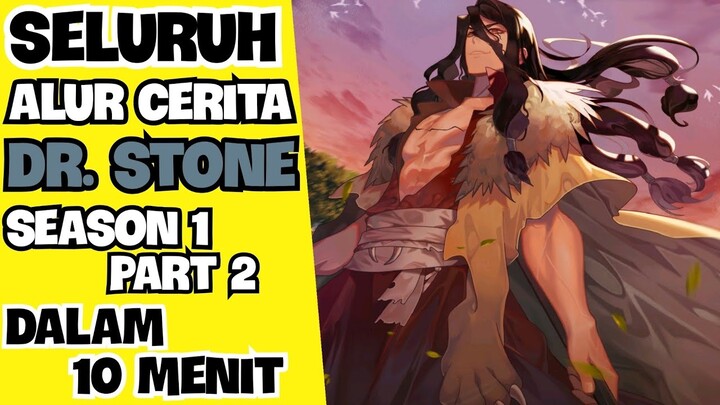 MENGUMPULKAN BAHAN UNTUK MEMBUAT ANTIBIOTIK | SELURUH ALUR CERITA ANIME DR STONE PART 2
