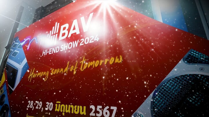 บรรยากาศงาน BAV HI-END SHOW 2024