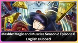 Mashle- Magic and Muscles Season 2 Episode 6 English Dubbed