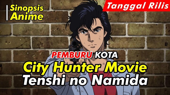 Alur Cerita Anime | City Hunter Movie: Tenshi no Namida | Spoiler Anime | Official Trailer