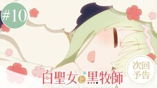 Shiro Seijo to Kuro Bokushi - Preview Episode 10