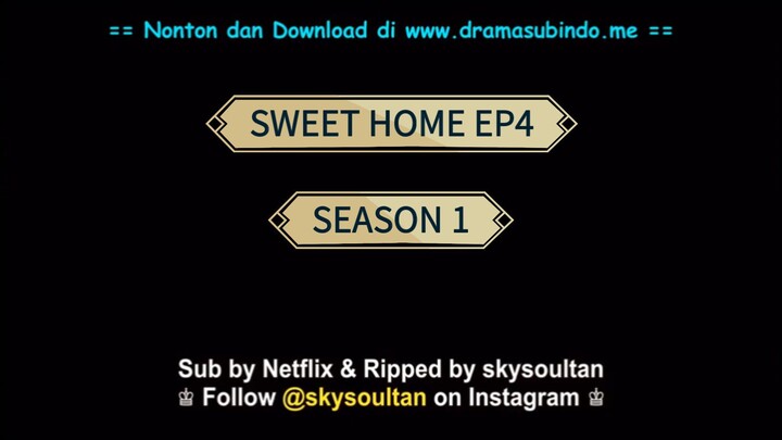 Sweet Home S1 - E4 Sub Indo