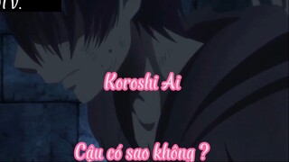 Koroshi Ai _Tập 10 Cậu có sao không ?
