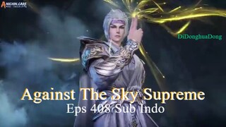 Against The Sky Supreme Eps 408 Sub Indo