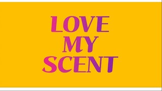 Love My Scent (2023)