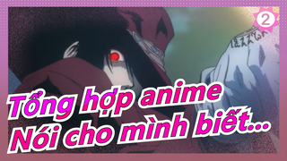 [Tổng hợp anime/Kinh điển] Nhiều anime - Nói cho mình biết lúc nào cậu sẽ quay về_2