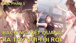 Bạch Nguyệt Quang Ra Tay Với Tôi Rồi | Review Phim Truyện Tranh Hay