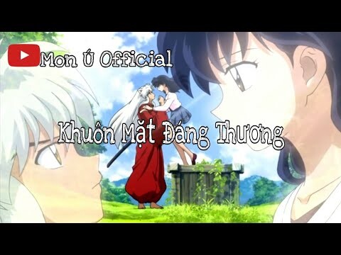 KHUÔN MẶT ĐÁNG THƯƠNG REMIX - SƠN TÙNG M-TP | AMV INUYASHA × KAGOME |NHẠC HOT TIKTOK |MON Ú OFFICIAL