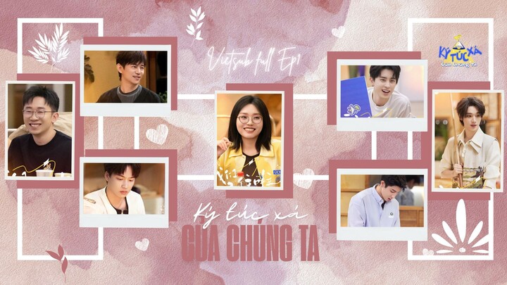 [Vietsub Full] Ký Túc Xá Của Chúng Ta - EP1