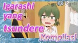 [My Senpai Is Annoying] Kompilasi |  Igarashi yang tsundere
