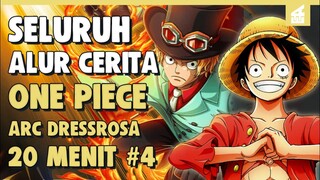 Munculnya Sabo !! SELURUH ALUR CERITA ONE PIECE ARC DRESSROSA PART 4 | 20 MENIT