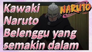 Kawaki Naruto Belenggu yang semakin dalam