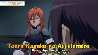Toaru Kagaku no Accelerator Tập 1 - Không được giết người