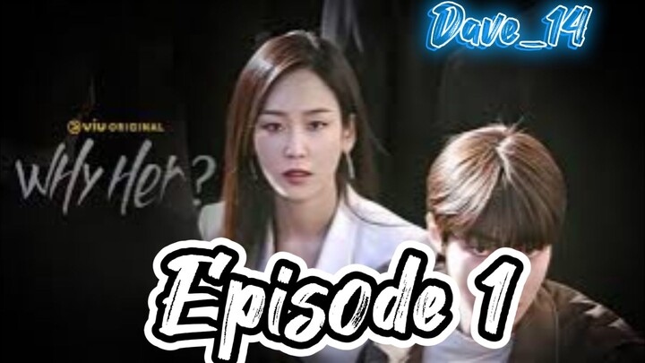 Why Her Episode 1 Tagalog Dubbed