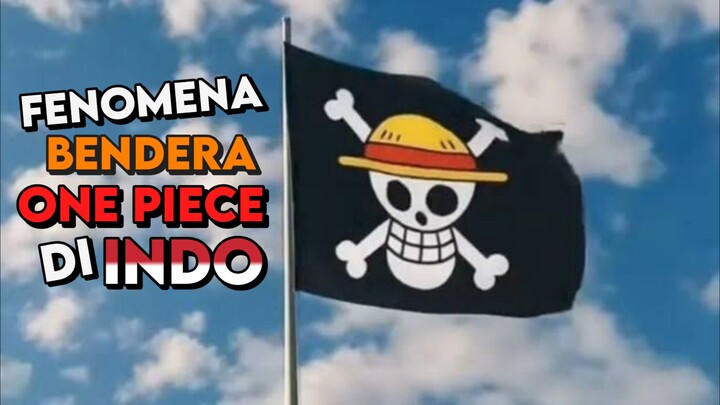 Ada Apa Dengan Fenomena Bendera One Piece?