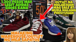 MURANG WAREHOUSE OUTLET NG MGA LEGIT SHOES WALANG HUMPAY MAGSALE 1,300 NLANG ADIDAS,NIKE,AU & MORE!