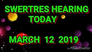 SWERTRES HEARING AND STL TIP March 12 2019