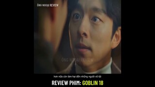 Review phim: Goblin 18 (Yêu Tinh)Kim Shin bất ngờ nhận ra tác dụng thật sự của thanh kiếm