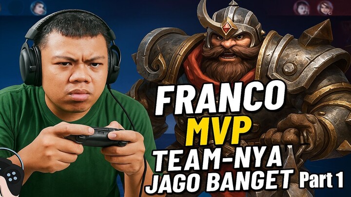 Franco MVP Teamnya Jago Banget Part 1