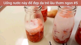 Uống nước này để đẹp da trẻ lâu thơm ngon #5