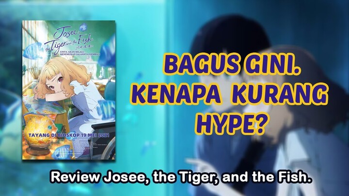 APA BAGUSNYA JOSEE? - REVIEW JOSEE, THE TIGER, AND THE FISH