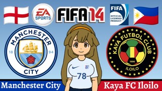 Kinako FIFA 14 | Manchester City VS Kaya FC Iloilo (FA Cup Finals What if)