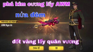 Free fire| #248 nửa đêm phá kim cương lấy skin AWM ngài đỏ đốt vàng quay đồ mới quân vương chào ob22