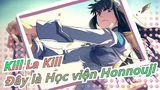 [Kill La Kill] Đây là Học viện Honnouji