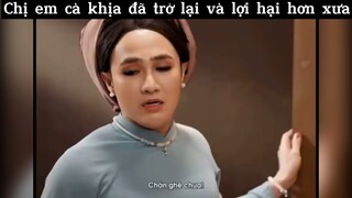 Chị em cà khịa đã trở lại và lợi hại hơn xưa