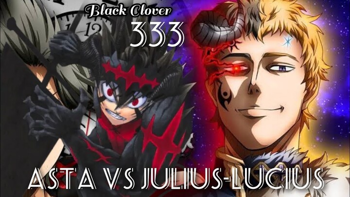 BLACK CLOVER 333 - ASTA VS IBLIS TERKUAT (LUCIUS-JULIUS) !!! | BC 333