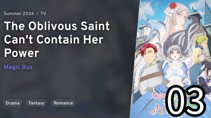EP 03 The Oblivious Saint Can't Contain Her Power