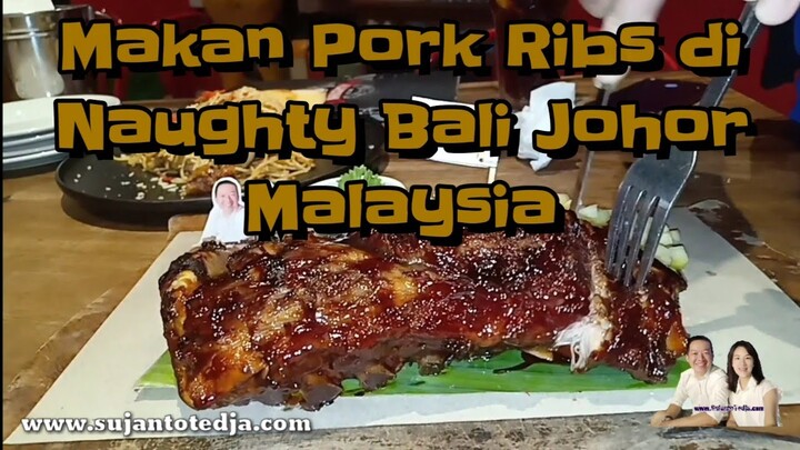 Makan Pork Ribs di Naughty Bali Johor Malaysia
