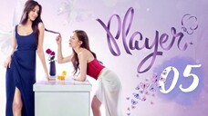 Player the Series - Episode 5 [Eng Sub]