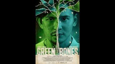 MOVIE • GREEN BONES