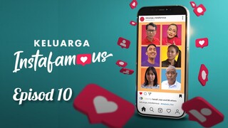 Keluarga Instafamous Episod 10