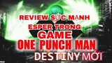 Game ONE PUNCH MAN mới và review sức mạnh ESPER | RMFZoroGaming