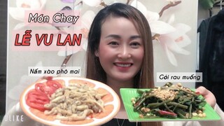Món Chay cho ngày LỄ VU LAN|Chia sẻ cách nấu món chay ngon & lạ|Diễm Lâm.