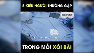 5 kiểu người thường gặp trong mỗi xới bài