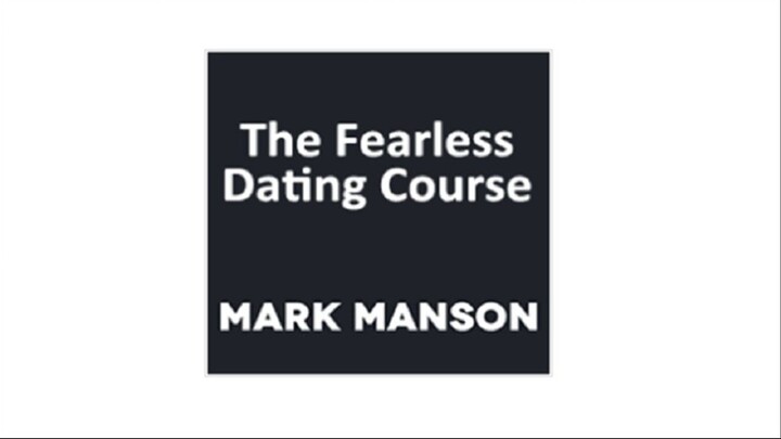Mark Manson - The Fearless Dating Course